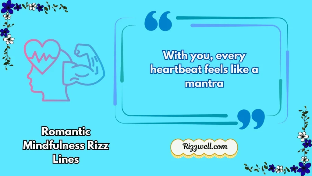 Romantic Mindfulness Rizz Lines 