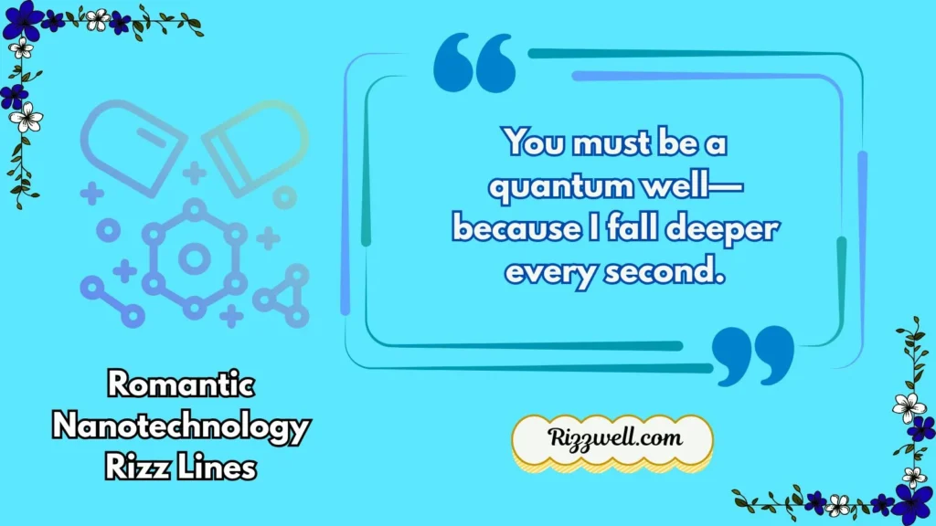 Romantic Nanotechnology Rizz Lines