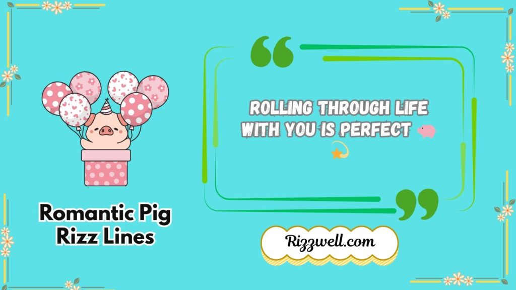 Romantic Pig Rizz Lines