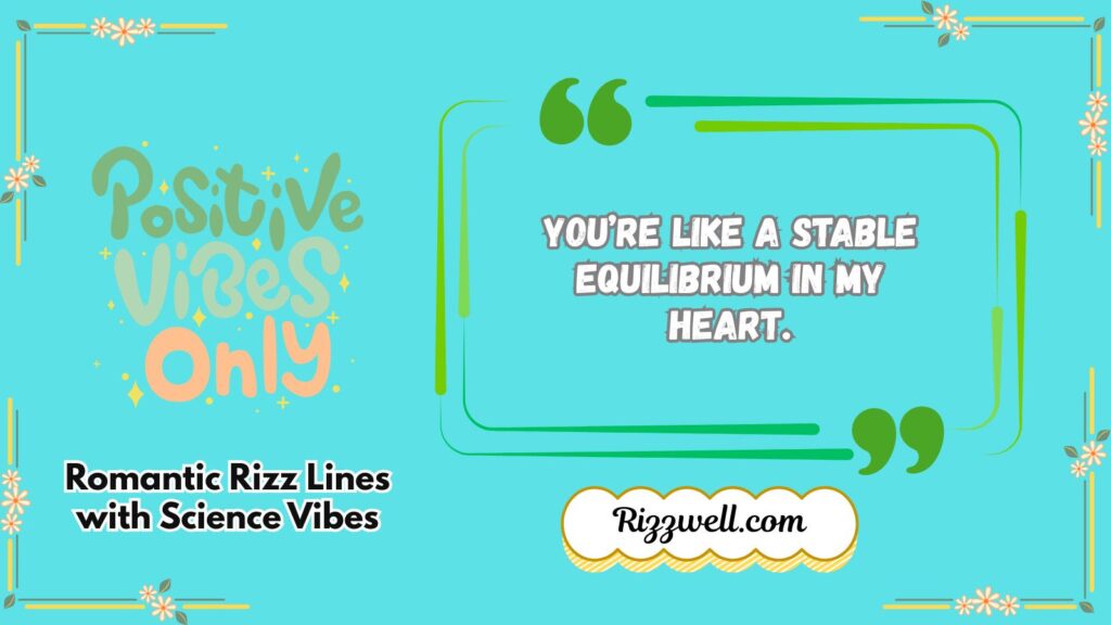 Romantic Rizz Lines with Science Vibes