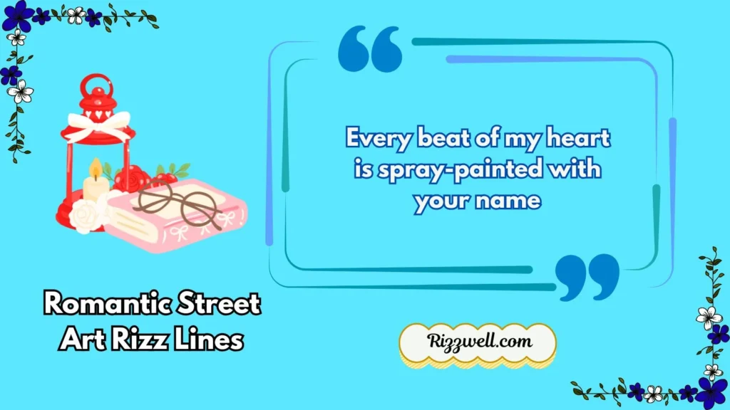 Romantic Street Art Rizz Lines