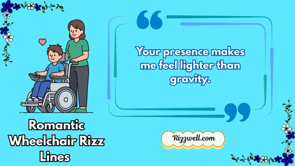 Romantic Wheelchair Rizz Lines
