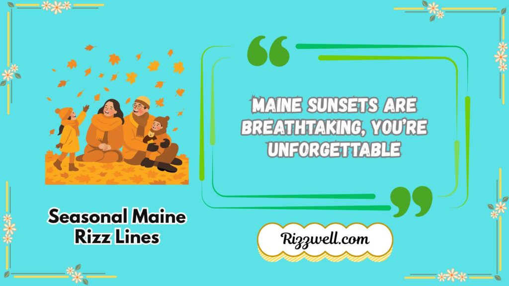 Seasonal Maine Rizz Lines