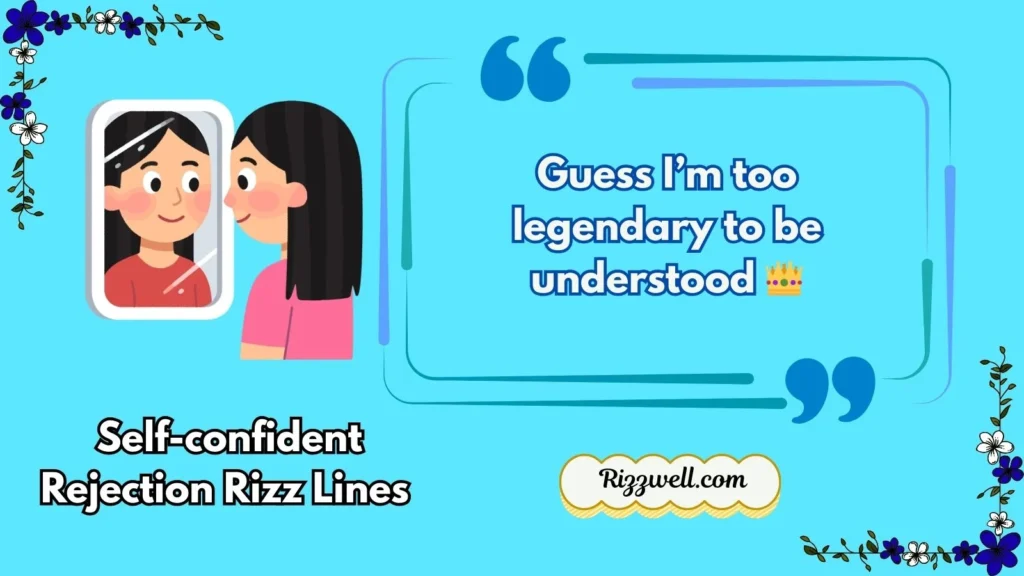 Self-confident rejection rizz lines