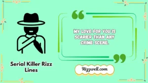 serial killer rizz lines