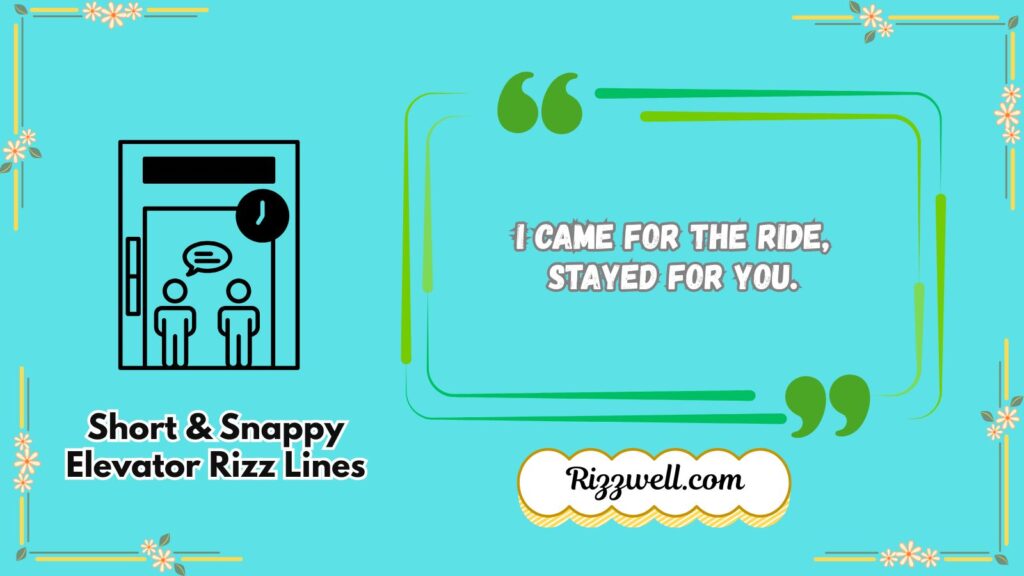Short & Snappy Elevator Rizz Lines