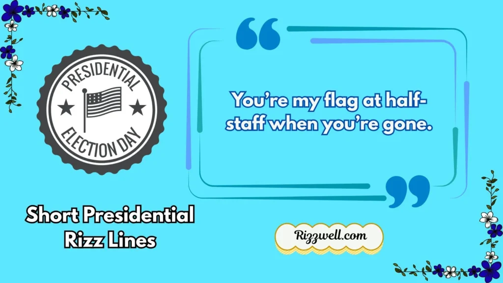 Short Presidential Rizz Lines