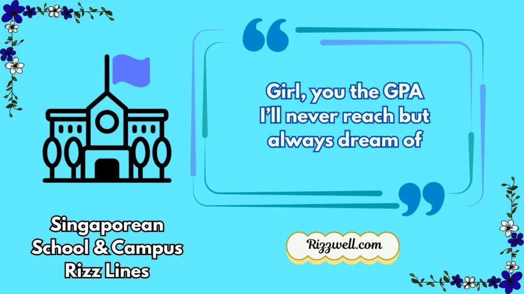 Singaporean School & Campus Rizz Lines