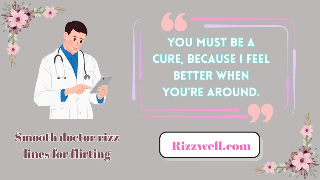 Smooth doctor rizz lines for flirting