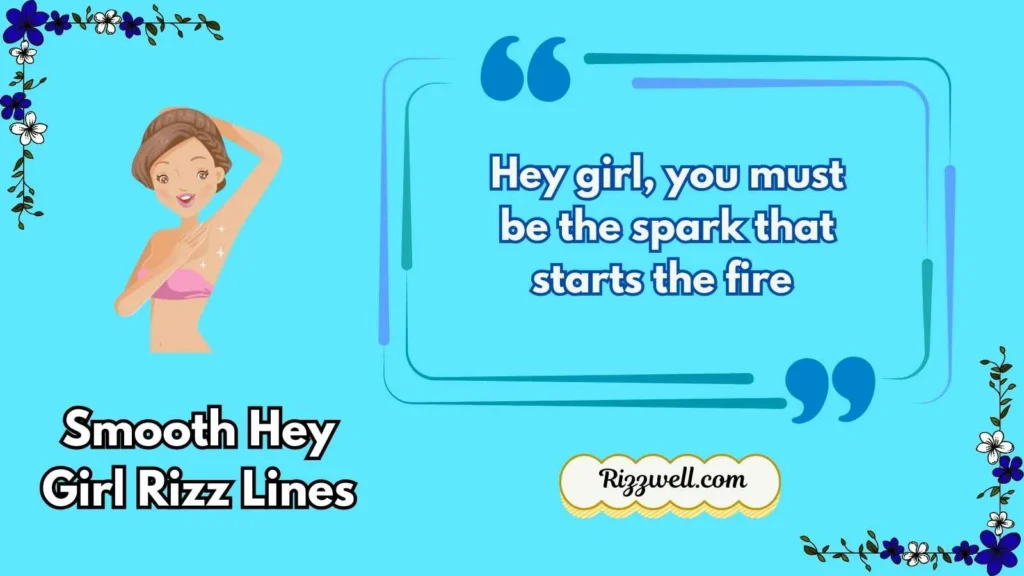 Smooth Hey Girl Rizz Lines