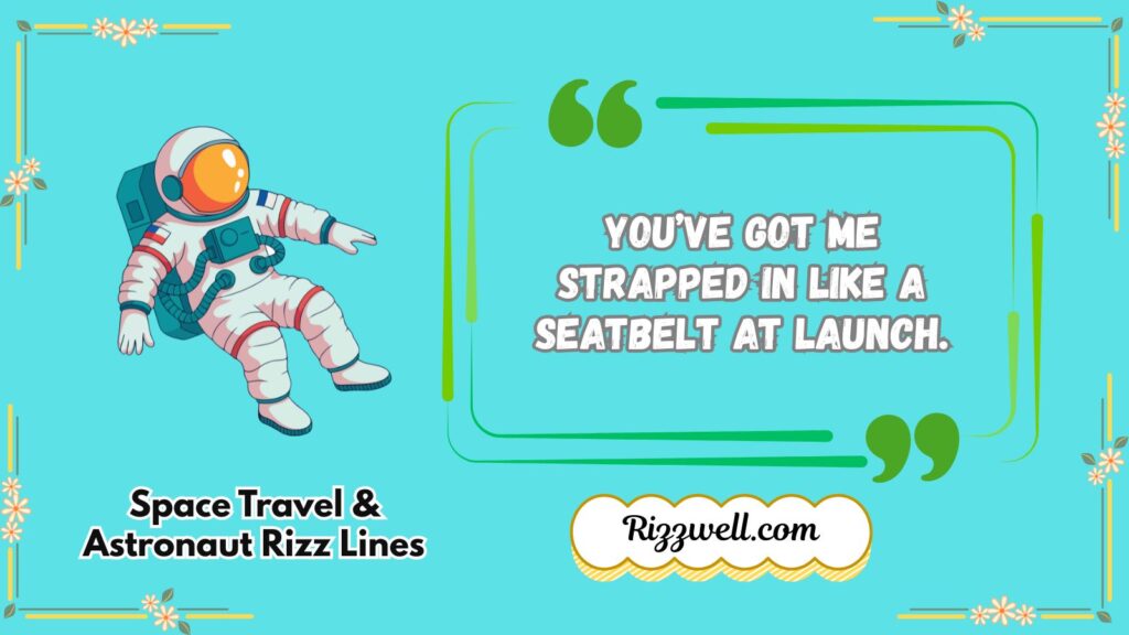 Space Travel & Astronaut Rizz Lines