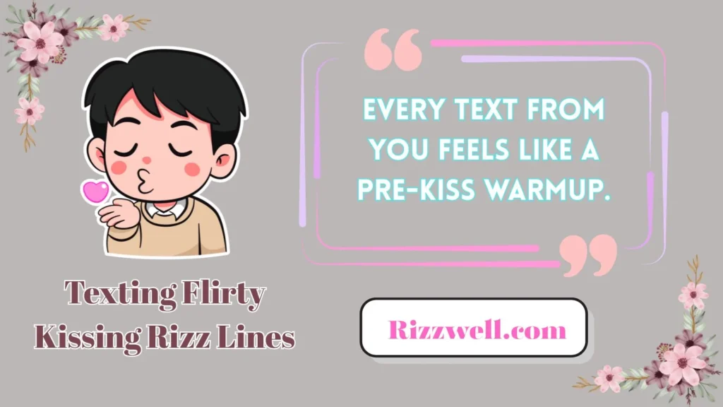 Texting Flirty Kissing Rizz Lines