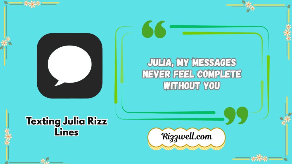 Texting Julia Rizz Lines