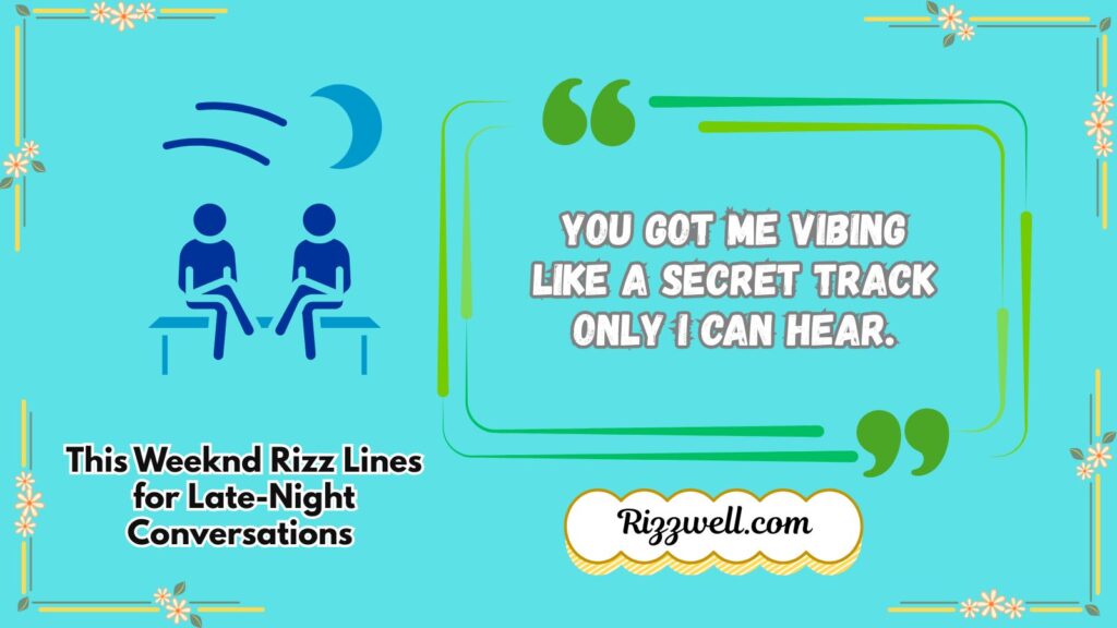 This Weeknd Rizz Lines for Late-Night Conversations 