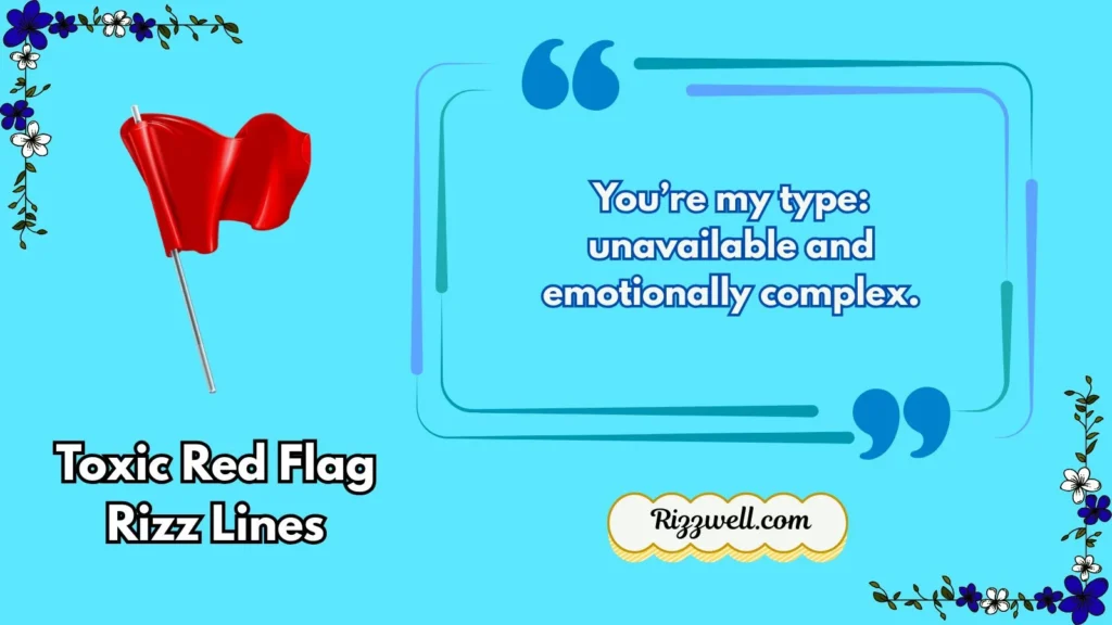Toxic red flag rizz lines