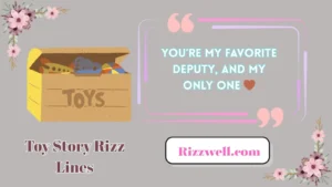 toy story rizz lines