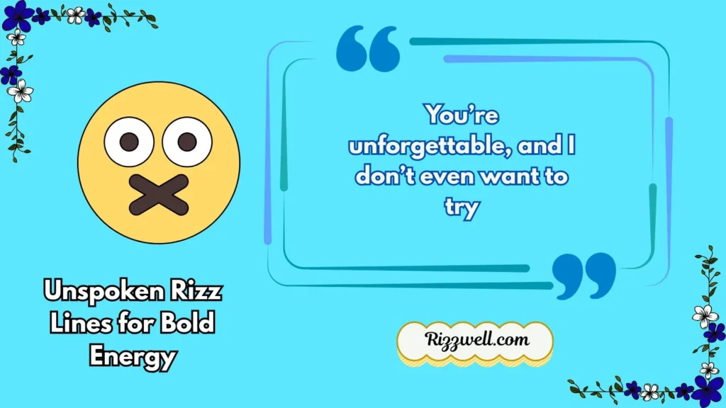 Unspoken Rizz Lines for Bold Energy
