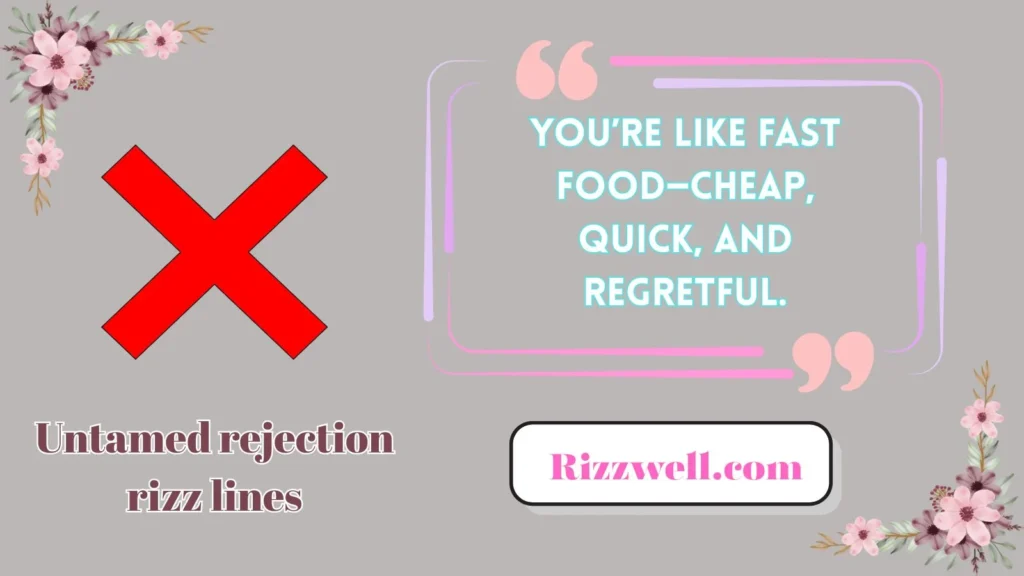 Untamed rejection rizz lines