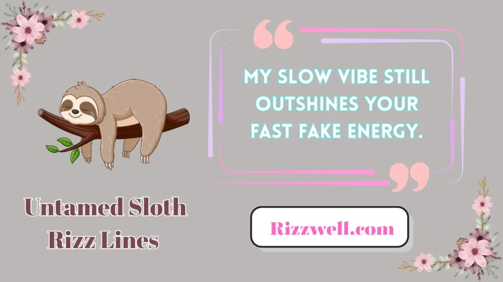 Untamed Sloth Rizz Lines 