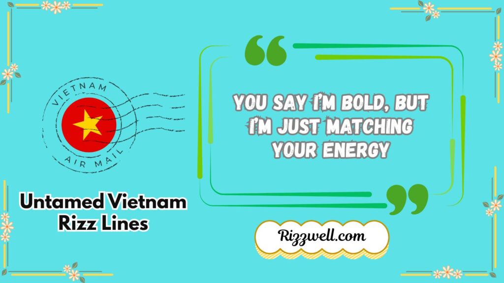 Untamed Vietnam Rizz Lines