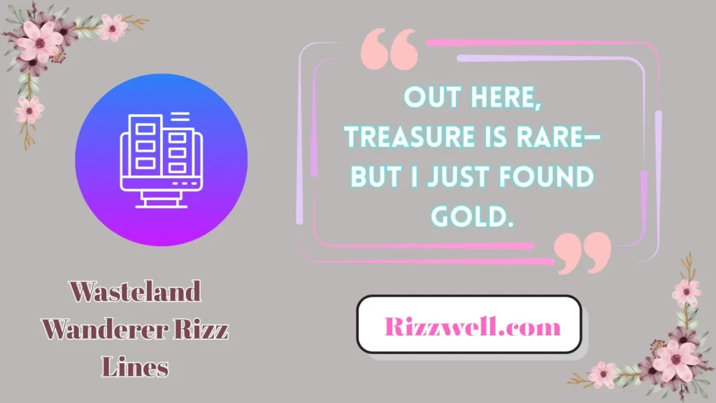 Wasteland Wanderer Rizz Lines