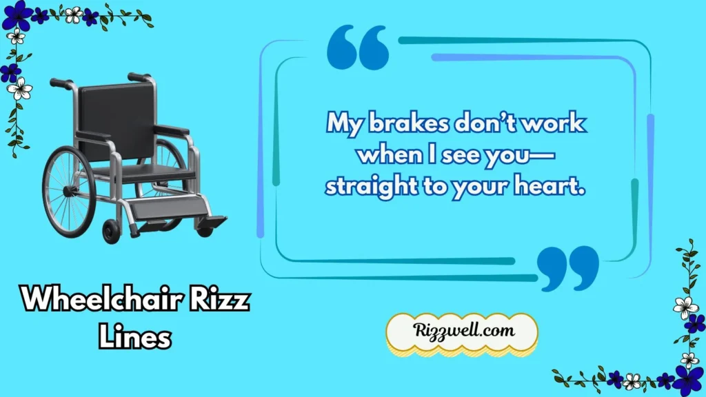 wheelchair rizz lines