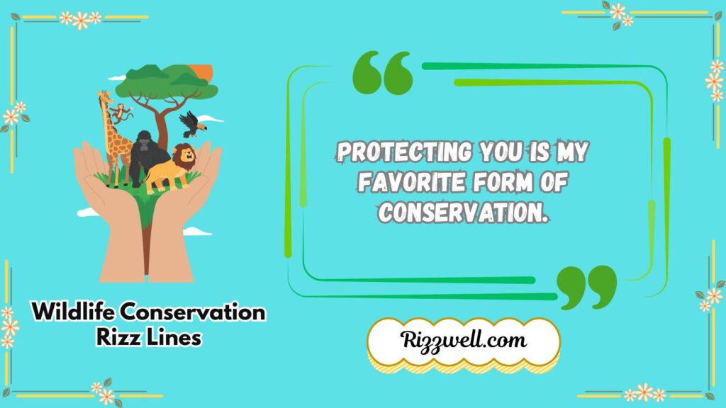 wildlife conservation rizz lines