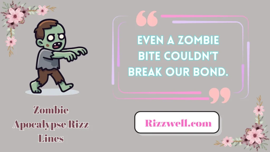 Zombie Apocalypse Rizz Lines