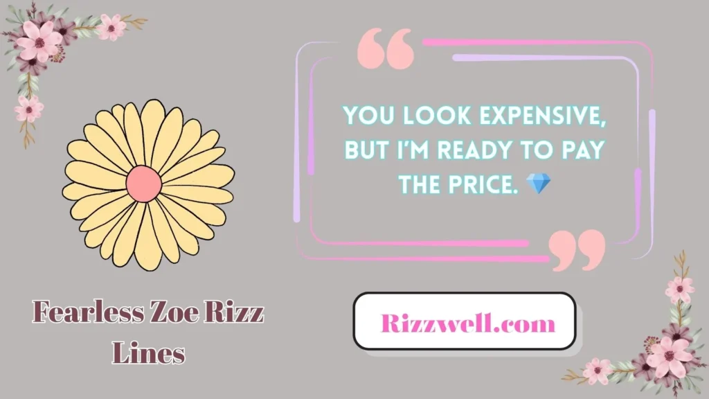 Fearless Zoe Rizz Lines