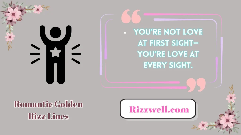 Romantic Golden Rizz Lines